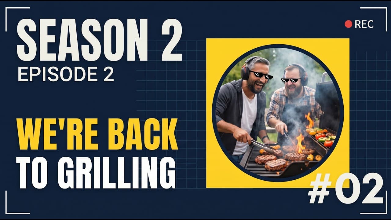 We're Back to Grilling (S2E2)